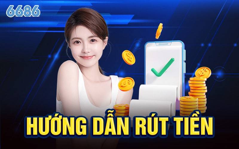 Hướng Dẫn Rút Tiền 6686 - Thu Hoạch Thành Quả Nhanh Gọn Và An Toàn 1 Hướng Dẫn Rút Tiền 6686 - Thu Hoạch Thành Quả Nhanh Gọn Và An Toàn