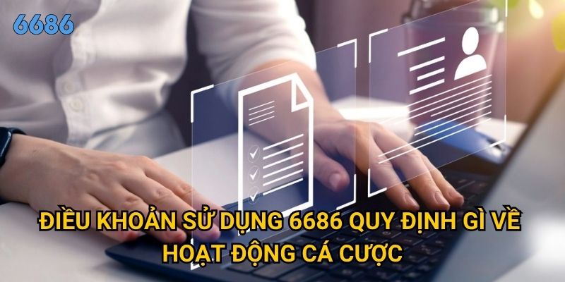 Điều Khoản & Điều Kiện 1 Tại sao phải "nằm lòng" luật chơi của 6686?